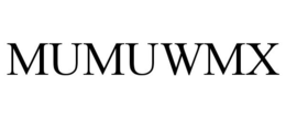MUMUWMX trademark