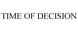TIME OF DECISION trademark