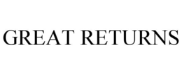 GREAT RETURNS trademark