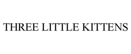 THREE LITTLE KITTENS trademark