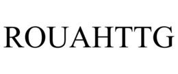 ROUAHTTG trademark