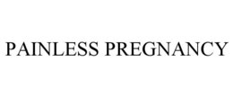 PAINLESS PREGNANCY trademark