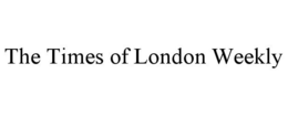 THE TIMES OF LONDON WEEKLY trademark