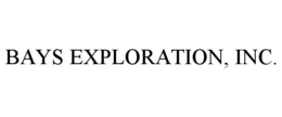 BAYS EXPLORATION, INC. trademark