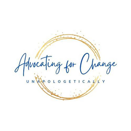 ADVOCATING FOR CHANGE UNAPOLOGETICALLY trademark