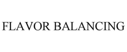 FLAVOR BALANCING trademark
