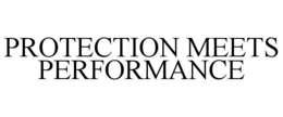 PROTECTION MEETS PERFORMANCE trademark