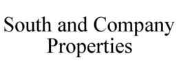 SOUTH AND COMPANY PROPERTIES trademark