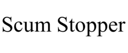 SCUM STOPPER trademark