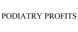 PODIATRY PROFITS trademark