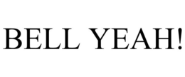 BELL YEAH! trademark