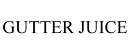 GUTTER JUICE trademark