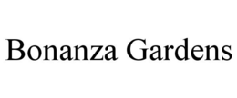 BONANZA GARDENS trademark