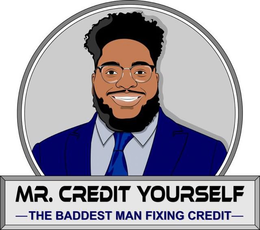 MR. CREDIT YOURSELF THE BADDEST MAN FIXING CREDIT trademark