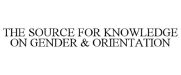 THE SOURCE FOR KNOWLEDGE ON GENDER & ORIENTATION trademark