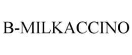 B-MILKACCINO trademark