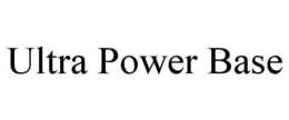 ULTRA POWER BASE trademark
