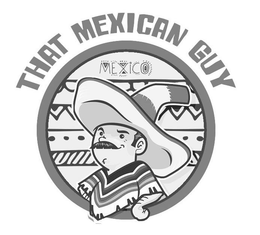 THAT MEXICAN GUY MEXICO trademark