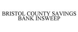 BRISTOL COUNTY SAVINGS BANK INSWEEP trademark