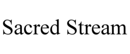 SACRED STREAM trademark