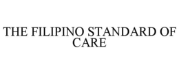 THE FILIPINO STANDARD OF CARE trademark