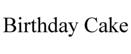 BIRTHDAY CAKE trademark
