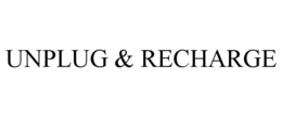 UNPLUG & RECHARGE trademark