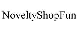 NOVELTYSHOPFUN trademark