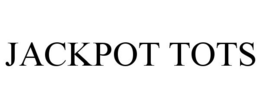 JACKPOT TOTS trademark