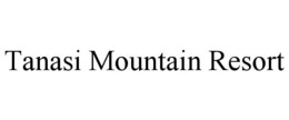 TANASI MOUNTAIN RESORT trademark