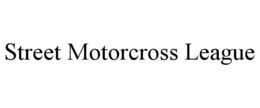 STREET MOTORCROSS LEAGUE trademark