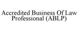 ACCREDITED BUSINESS OF LAW PROFESSIONAL (ABLP) trademark