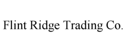 FLINT RIDGE TRADING CO. trademark