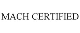 MACH CERTIFIED trademark