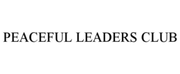 PEACEFUL LEADERS CLUB trademark