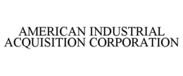 AMERICAN INDUSTRIAL ACQUISITION CORPORATION trademark