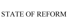STATE OF REFORM trademark