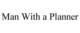 MAN WITH A PLANNER trademark