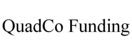 QUADCO FUNDING trademark