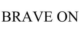 BRAVE ON trademark
