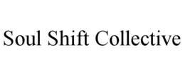 SOUL SHIFT COLLECTIVE trademark