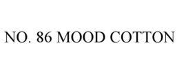 NO. 86 MOOD COTTON trademark