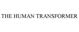 THE HUMAN TRANSFORMER trademark