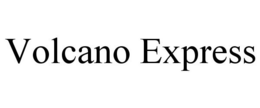 VOLCANO EXPRESS trademark