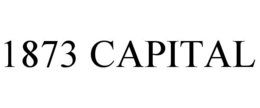 1873 CAPITAL trademark