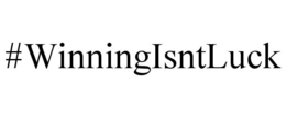 #WINNINGISNTLUCK trademark