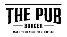 THE PUB BURGER MAKE YOUR NEXT MASTERPIECE trademark