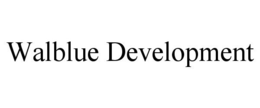 WALBLUE DEVELOPMENT trademark
