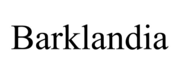 BARKLANDIA trademark