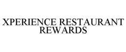 XPERIENCE RESTAURANT REWARDS trademark